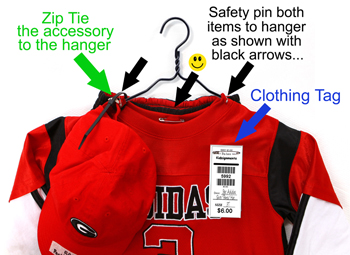 Hanging Sets: Zip Tie the accessory to the hanger. Safety pin both items to hanger as shown with black arrows.  Clothing tag on right of outfit.